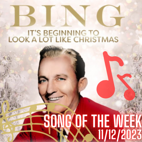 Song of the Week 11/12/2023 - It's Beginning To Look A Lot Like Christmas
