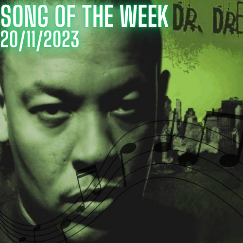 Song of the Week 27/11/2023 - Still Dre, Dr Dre